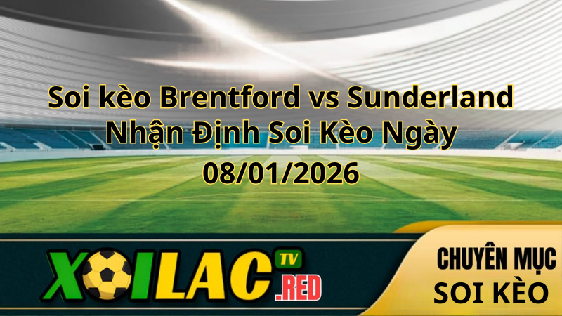 Soi kèo Brentford vs Sunderland